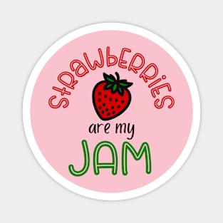 Strawberries Are My Jam Magnet